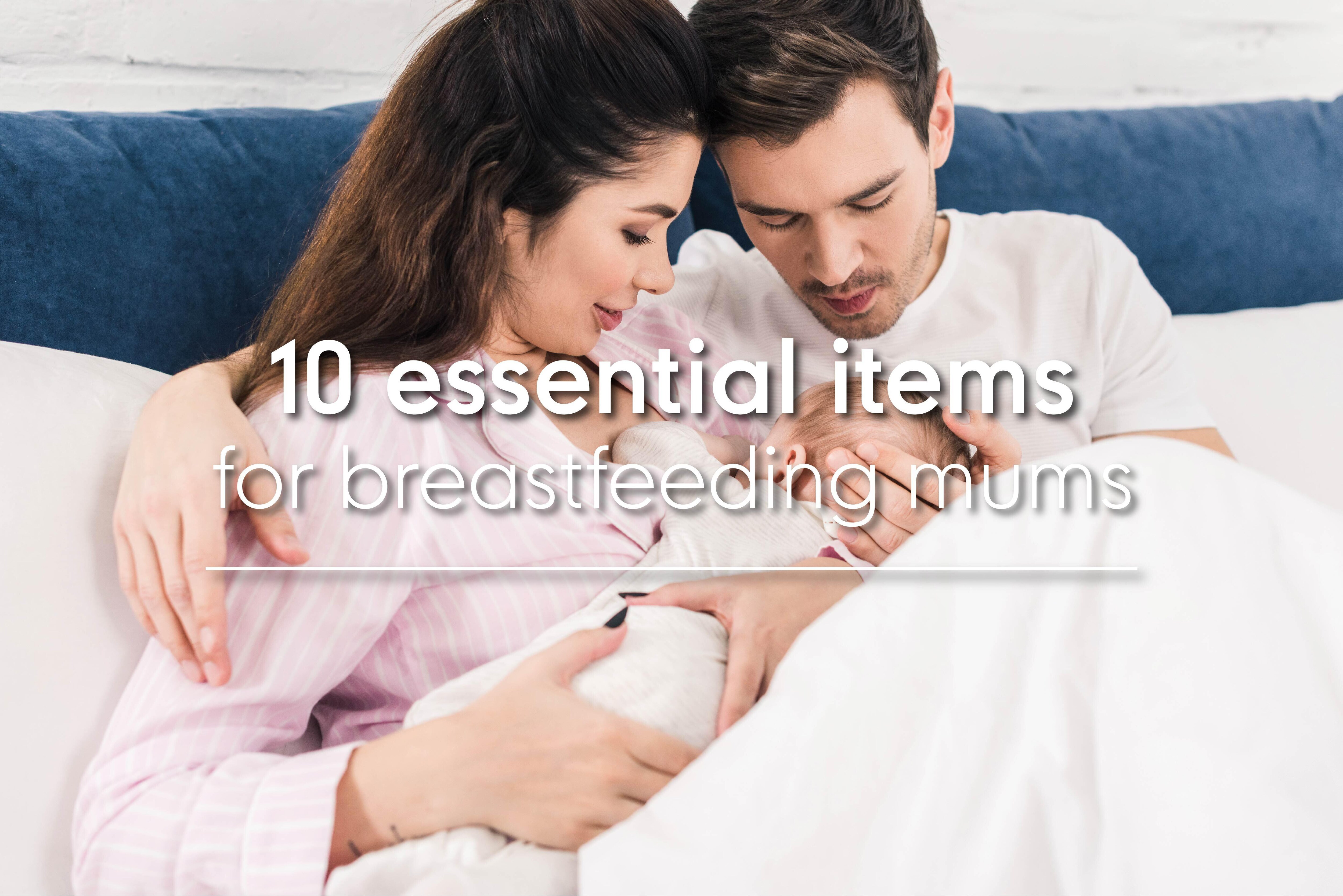 10 Essential Items For Breastfeeding Mums